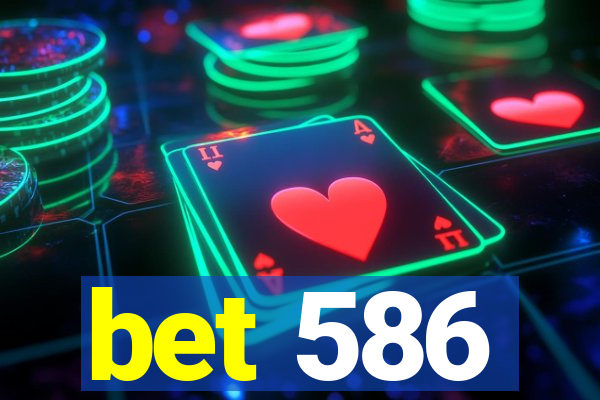 bet 586
